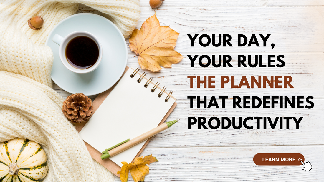 Your Day, Your Rules: The Planner That Redefines Productivity